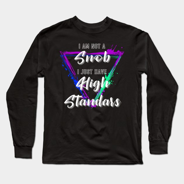 I am not a Snob, I just have high Santander! Long Sleeve T-Shirt by Sura